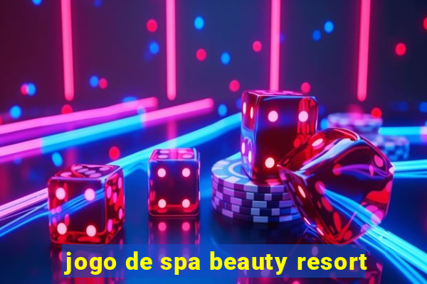 jogo de spa beauty resort